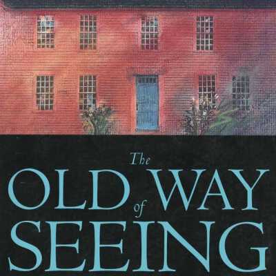 The old way of seeing