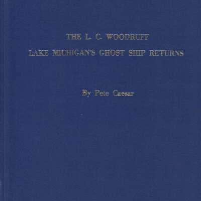 the L.C. Woodruff - Lake Michigan's Ghost ship Returns