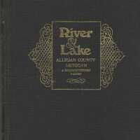 River & lake-a sesquicentennial history of Allegan county, Michigan