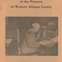 Recollections of the pioneers of Western Allegan County