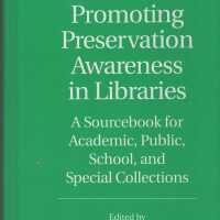 Promoting Preservation Awareness in Libraries-A sourcebook for Acedemic, Publidc, School, and Special Collections