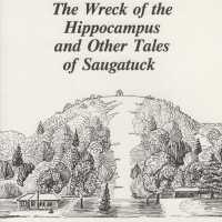 The wreck of the Hippocampus and other tales of Saugatuck
