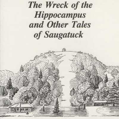The wreck of the Hippocampus and other tales of Saugatuck