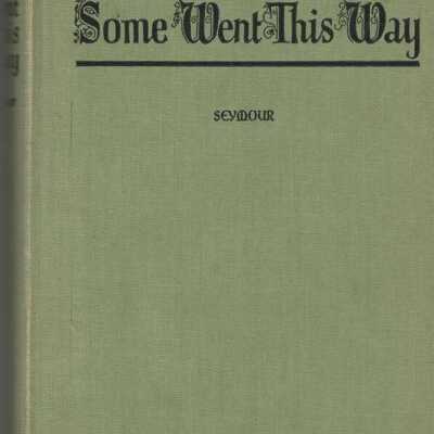 Some Went this Way - A Forty Year Pilgrimage Among Artists, bookmen and Printers