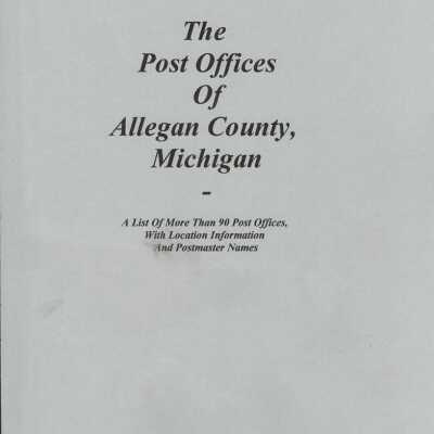 The Post Offices of Allegan County, Michigan