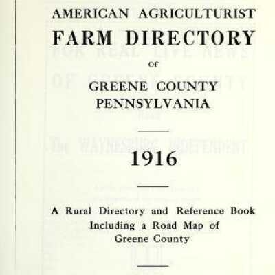 American Agriculturalist Farm Directory of Greene County, Pennsylvania: A Rural Directory and Reference Book Including a Road Map of Greene County