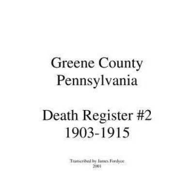 Greene County, Pennsylvania Death Register 2 (1903-1915)