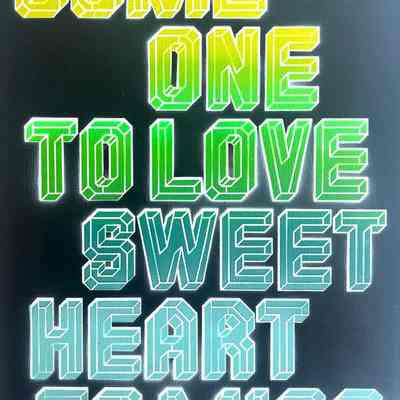 SOME ONE TO LOVE SWEET HEART TO MISS BEN EINE