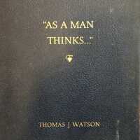 Watson: Thomas J Watson, As a Man Thinks..., 1954