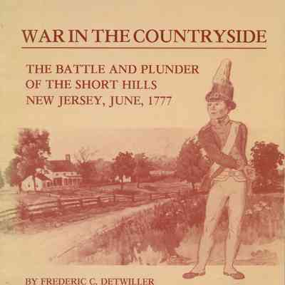 Revolutionary War: War in the Countryside: The Battle and Plunder of the Short Hills, 1977