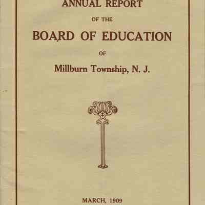 Board of Education: Millburn Township Board of Education Annual Report, 1909