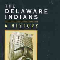 Delaware Indians: A History, C.A. Weslager, 1991