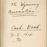 Wyoming Civic Association: Wyoming Association Cash Book, 1910-1929