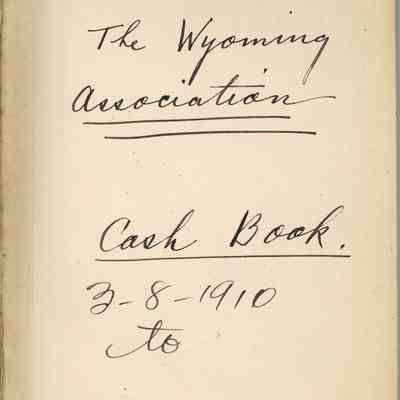 Wyoming Civic Association: Wyoming Association Cash Book, 1910-1929