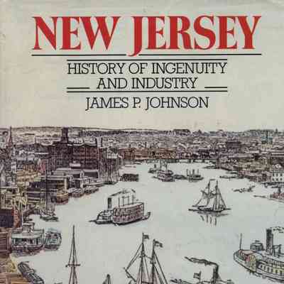 New Jersey Industry: New Jersey: History of Ingenuity and Industry, 1987