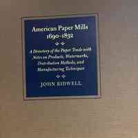 Mills: American Paper Mills 1690-1832, 2013