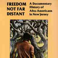 Freedom Not Far Distant: A Documentary History of Afro-Americans in New Jersey, 1980