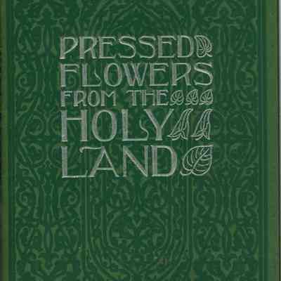 Kellogg: Pressed Flowers from the Holy Land, c. 1900