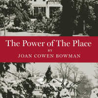 "The Power of the Place" by Joan Cowen Bowman