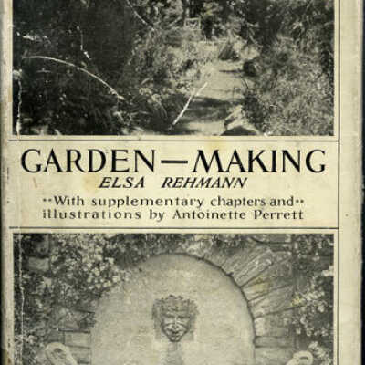 Wallbridge: Elsa Rehmann, Garden-Making, 1926