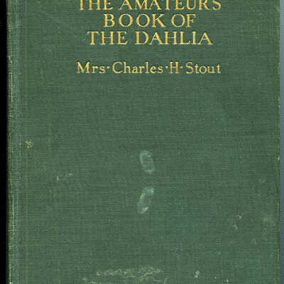 Stout: Amateur's Book of the Dahlia by Mrs. Charles H Stout