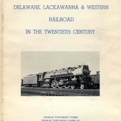 Thomas Taber's "The Delaware, Lackawanna, and Western Railroad in the Twentieth Century" autographed book one