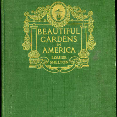 Louise Shelton, Beautiful Gardens in America