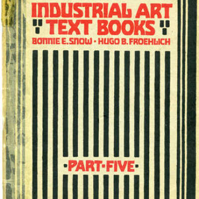 Snow: Industrial Art Text Books Part Five by Bonnie Snow and Hugo Froelich
