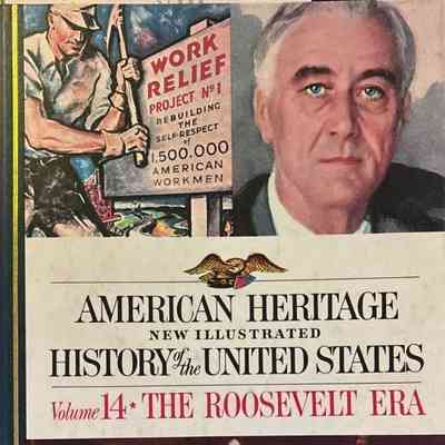 American Heritage New Illustrated History of the United States, Vol 14, The Roosevelt Era