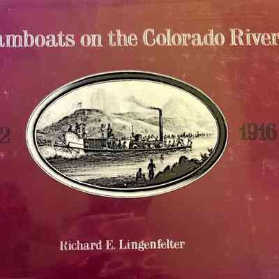Steamboats on the Colorado River, 1852 - 1916