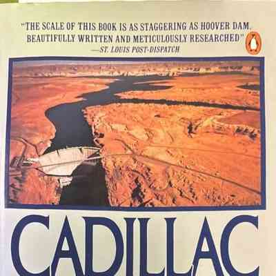 Cadillac Desert, the American West and its Disappearing Water