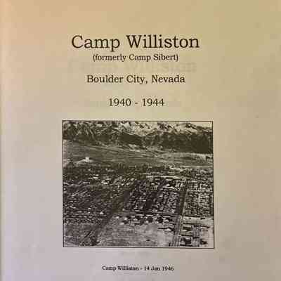 Camp Williston (formerly Camp Sibert), Boulder City, Nevada, 1940 - 1944