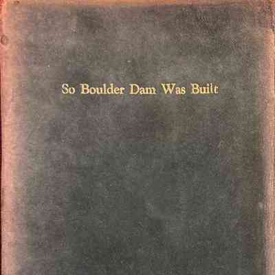 So Boulder Dam Was Built