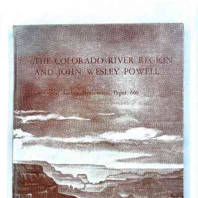 Geological Survey Professional Paper 669; Colorado River Region and John Wesley Powell;