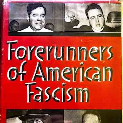 Forerunners of American Fascism