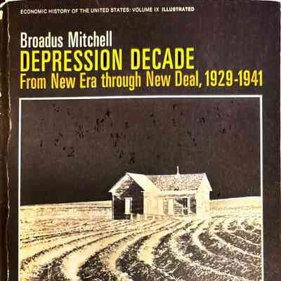 Depression Decade, From New Era Through New Del, 1929-1941