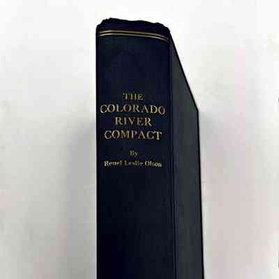 The Colorado River Compact; Submitted in partial fulfillment of the requirements for the degree of doctor of philosophy, division of history, government and economics, Harvard university