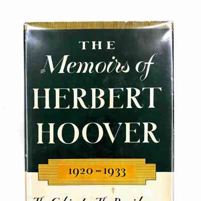 The Memoirs of Herbert Hoover; 1920-1933 The Cabinet and the Presidency