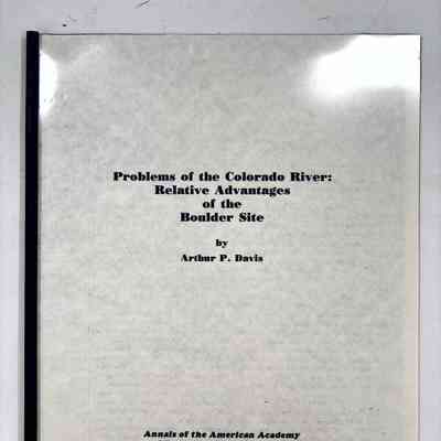 Problems of the Colorado River: Relative Advantages of the Boulder Site