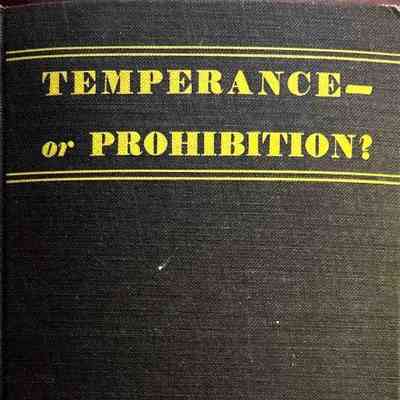 Temperance - or Prohibition