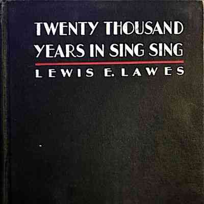 Twenty Thousand Years in Sing Sing