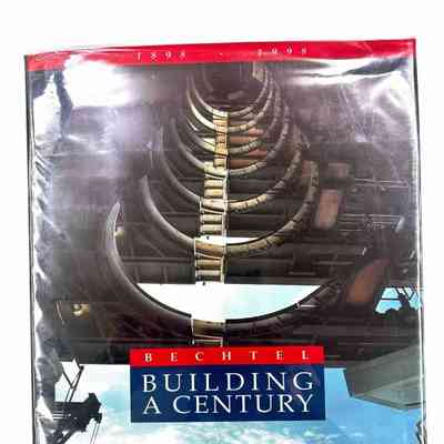 Building a Century, Bechtel 1898-1998