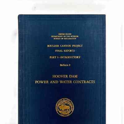Hoover Dam Power and Water Contracts, Bureau of Reclamation Boulder Canyon Project Final Reports Part I - Introduction Bulletin 2