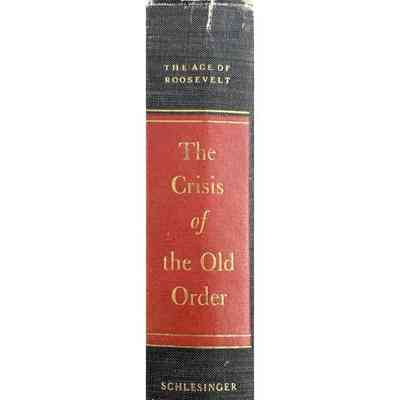 The Crisis of the Old Order 1919 - 1933, The Age of Roosevelt, Vol 1