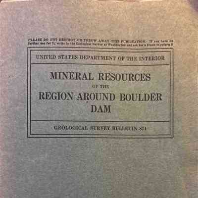 Mineral Resources of the Region Around Boulder Dam, bulletin 871 (3 copies)