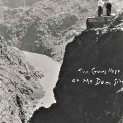 Black Canyon, 1929-31: film makers on the Canyon Observation Point "The Crow's Nest at the Dam Site"