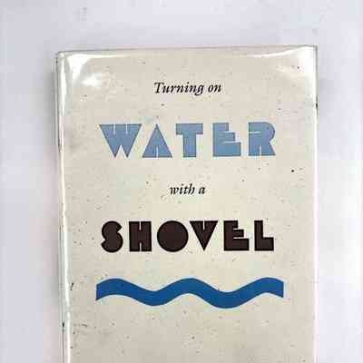 Turning on Water with a Shovel; The Career of Elwood Mead