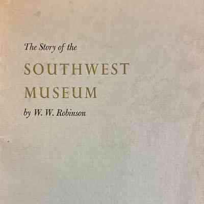 Story of the Southwest Museum, The