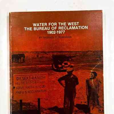 Water for the West, The Bureau of Reclamation 1902-1977