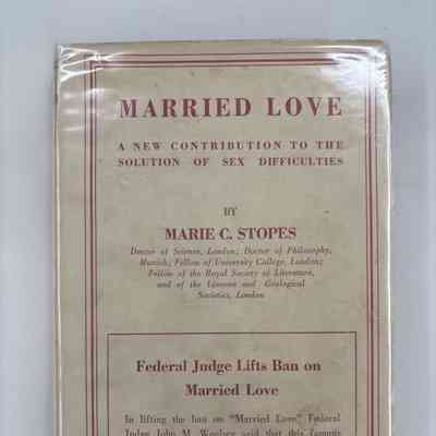 Married Love, A New Contribution to the Solution of Sex Difficulties